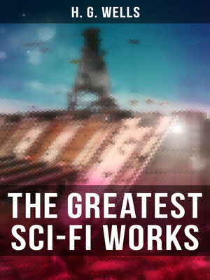 cover image of The Greatest Sci-Fi Works of H. G. Wells